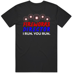 Fireworks Director I Run You Run Retro T Shirt