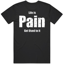 Life Is Pain Retro T Shirt