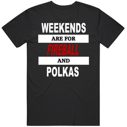 Weekends Are For Fireball And Polkas V.1 Retro T Shirt