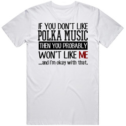 If You Donâ€™t Like Polka Music Retro T Shirt