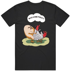 Who Came First Chicken Or The Egg Funny Gift Retro T Shirt