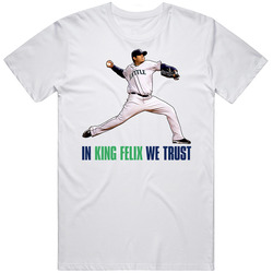 King Felix Hernandez We Trust Seattle Baseball Retro T Shirt