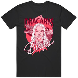Dracarys Bitches Daenerys Targaryen Dragon Fire Game Of Thrones Retro T Shirt