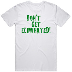 Don't Get Eliminated - Motivational Retro T Shirt