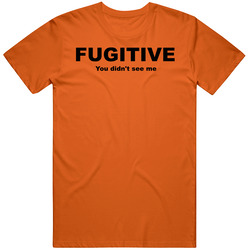 Fugitive You Didn't See Me Funny Unisex Retro Classic T Shirt
