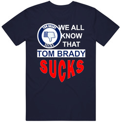 Em4shirts We All Know That Tom Brady Sucks Hot!!! 2019 Original Retro Classic T Shirt
