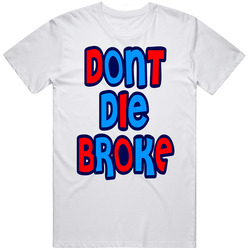 Dont Die Broke Retro Classic T Shirt