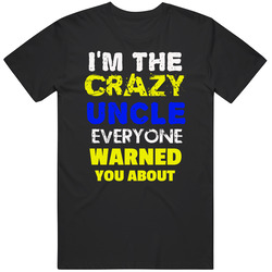 I'm The Crazy Uncle Everyone Warned You About Retro Classic T Shirt