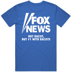 The Quotable Fox News Not Racist But #1 With Racists Funny Retro Classic T Shirt