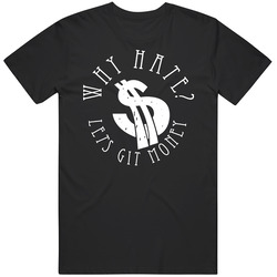 Why Hate Lets Git Money Retro Classic T Shirt