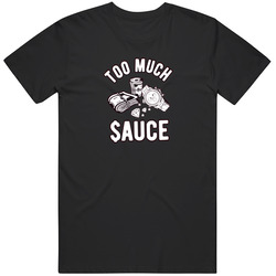 Too Much Sauce, I Got Too Much Sauce Retro Classic T Shirt
