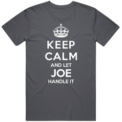 Custom Keep Calm And Let Joe Handle It Retro Classic T Shirt