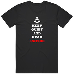 Keep Quiet And Read Sartre Retro Classic T Shirt
