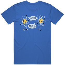 Iâ€™ve Lost An Electron Are You  Positive Funny Atom Joke Retro Classic T Shirt