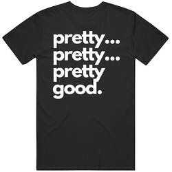 Pretty Pretty Pretty Good Classic Retro T Shirt