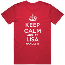 Keep Calm And Let Lisa Handle It Classic Retro T Shirt
