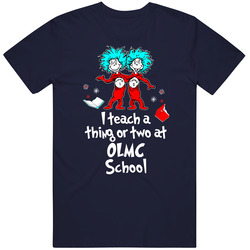 Olmc Custom I Teach A Thing Or Two Dr. Suess Classic Retro T Shirt