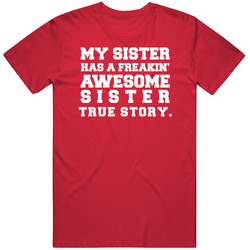 My Sister Has A Freakin' Awesome Sister Classic Retro T Shirt