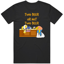 Two Beer Or Not Two Beer Funny Home Simpson Classic Retro T Shirt