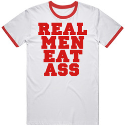 Real Men Eat Ass Funny Adult Humor Graphic Classic Retro T Shirt