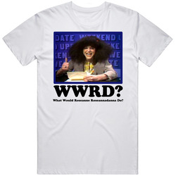 Wwjd Roseanne Roseannadanna Snl Classic Retro T Shirt