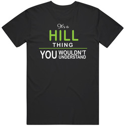Custom It's A Hill Thing You Woudn't Understand Classic Retro T Shirt