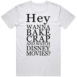 Hey Wanna Bake Crap & Watch Disney Movies Classic Retro T Shirt
