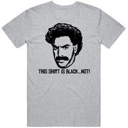 Borat This Shirt Is Black Not Sport Grey Classic Retro T Shirt