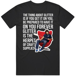 Demetri Martin Glitter Is The Herpes Of Craft Supplies Quote Comedian Fan Men’s 100% Cotton Black T Shirt