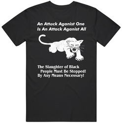 Black Panther Party Protest Poster An Attack Aganist One Is An Attack Aganist Men’s 100% Cotton Black T Shirt