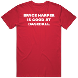 Bryce Harper Is Good At Baseball Philadelphia Fan Men’s 100% Cotton Red T Shirt