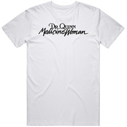 Dr Quinn Medicine Women Men’s 100% Cotton White T Shirt