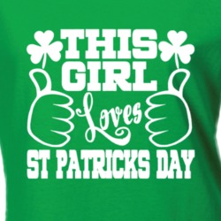 This Girl Loves St Patrick's Day Paddy's Funny T Shirt