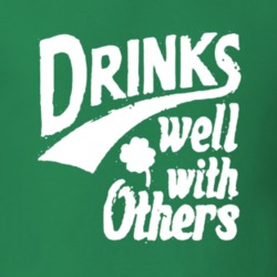Drinks Well With Others Funny St Patrick's Day Paddy's T Shirt