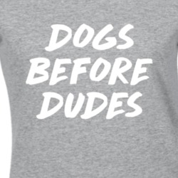 Dogs Before Dudes Dog Lover Funny T Shirt