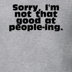 Sorry I'm Not That Good At People-ing Funny Social T Shirt