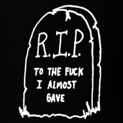 RIP To The Fuck I Almost Gave Funny Tumblr T Shirt