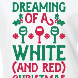 Dreaming of a White and Red Christmas Wine Funny Drinking T Shirt