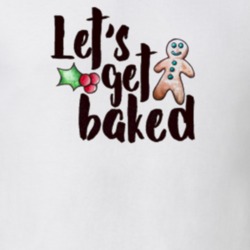 Let's Get Baked Funny Holiday Stoner T Shirt