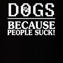 Dogs Because People Suck Funny Pet Lover Owner T Shirt
