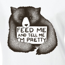 Feed Me and Tell Me I'm Pretty Funny Food Bear T Shirt