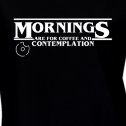 Mornings Are Meant For Coffee Funny Stranger Things T Shirt