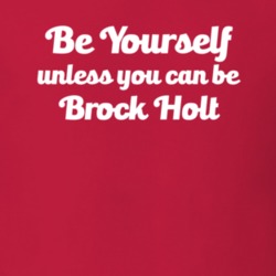 Be Yourself Unless You Can Be Brock Holt Red Sox Baseball T Shirt