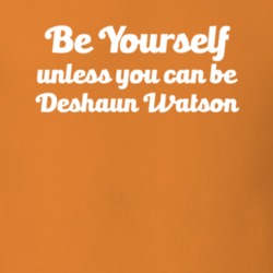 Be Yourself Unless You Can Be Deshaun Watson Tigers Football T Shirt