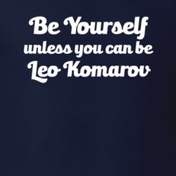 Be Yourself Unless You Can Be Leo Komarov Toronto Leafs Hockey T Shirt