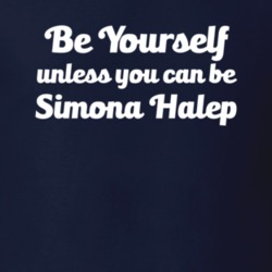 Be Yourself Unless You Can Be Simona Halep Tennis T Shirt