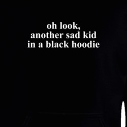 Oh Look Another Sad Kid In a Black Hoodie Youtube Replica Hoodie