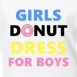 Girls Donut Do Not Dress For Boys Funny Feminist Feminism T Shirt