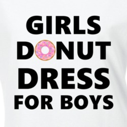 Girls Donut Do Not Dress For Boys Funny Feminist Feminism T Shirt