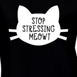 Stop Stressing Meowt Me Out Funny Cat Kitty Lover Pet T Shirt